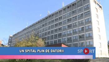 Un spital plin de datorii