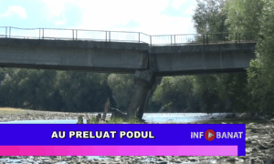 Au preluat podul