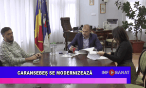 Caransebeș se modernizează