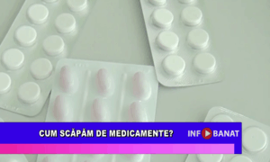 Cum scăpăm de medicamente?