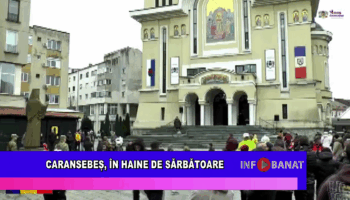 Caransebeș, în haine de sărbătoare