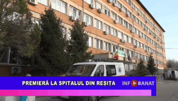 Premieră la spitalul din Reșița