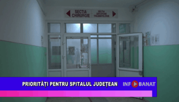 Priorități pentru Spitalul Județean