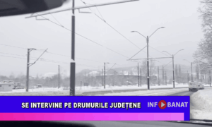 Se intervine pe drumurile județene