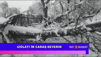 Izolați în Caraș-Severin