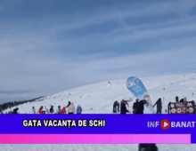 Gata vacanța de schi
