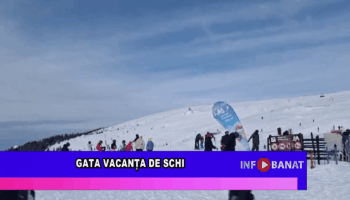 Gata vacanța de schi