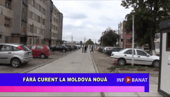 Fără curent la Moldova Nouă