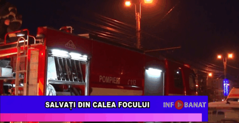 Salvați din calea focului