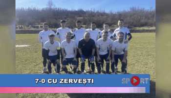 7-0 cu Zervești