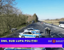 DN6, sub lupa poliției