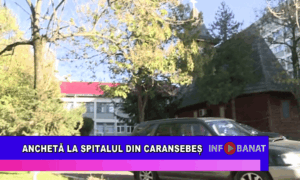 Anchetă la Spitalul din Caransebeș