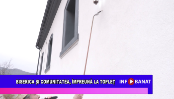 Biserica și comunitatea, împreună la Topleț