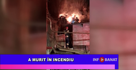 A murit în incendiu