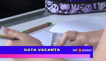 Gata vacanța