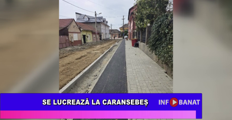 Se lucrează la Caransebeș