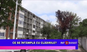Ce se întâmplă cu clădirile ?