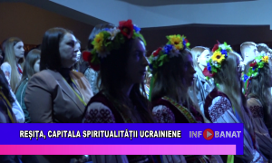 Reșița, capitala spiritualității ucrainiene