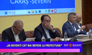 „Să reveniți cât mai repede la Prefectură”