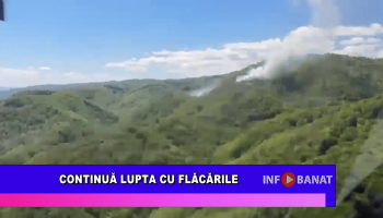 Continuă lupta cu flăcările