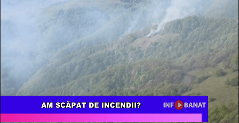 Am scăpat de incendii?
