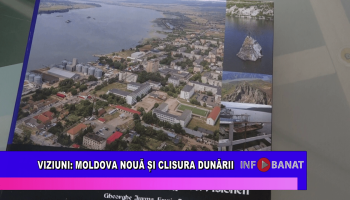 Viziuni: Moldova Nouă și Clisura Dunării