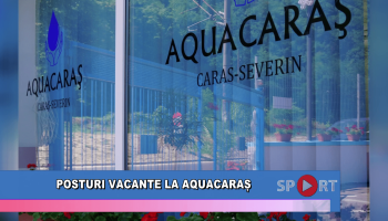 Posturi vacante la AquaCaraș