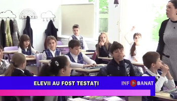 Elevii au fost testați