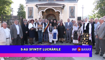 S-au sfințit lucrările