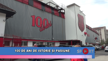100 de ani de istorie și pasiune
