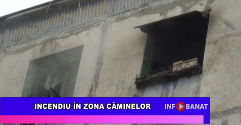 Incendiu în zona căminelor