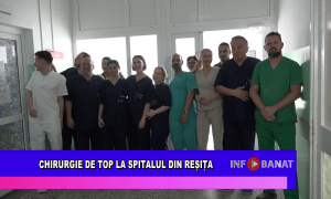 Chirurgie de top la spitalul din Reșița