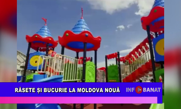 Râsete și bucurie la Moldova Nouă