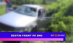Destin frânt pe DN6