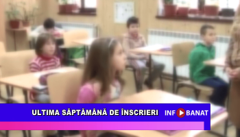 Ultima săptămână de înscrieri
