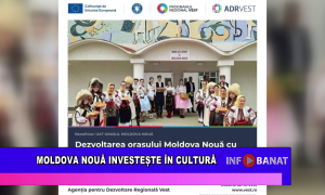 Moldova Nouă investește în cultură
