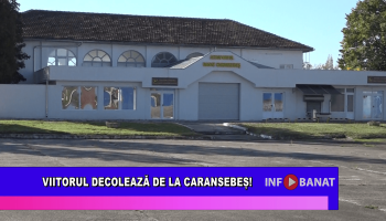 Viitorul decolează de la Caransebeș