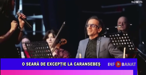 O seară de excepție la Caransebeș