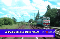 Lucrări ample la calea ferată