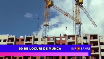 90 de locuri de muncă