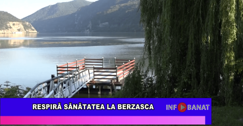 Respiră sănătatea la Berzasca