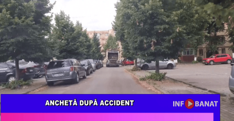 Anchetă după accident