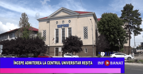 Începe admiterea la Centrul Universitar Reșița