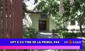 UPT e cu tine de la primul pas