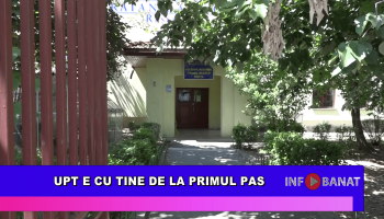 UPT e cu tine de la primul pas