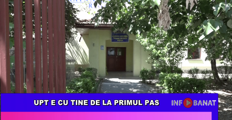 UPT e cu tine de la primul pas