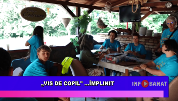 „Vis de copil”…   împlinit