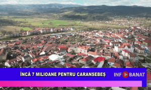Înca 7 milioane pentru Caransebeș