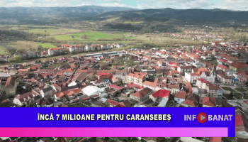 Înca 7 milioane pentru Caransebeș