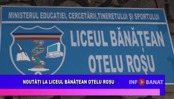Noutăți la Liceul Bănățean Oțelu Roșu